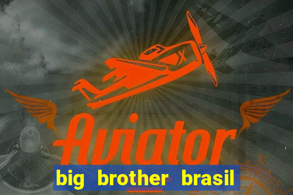 big brother brasil 777 plataforma